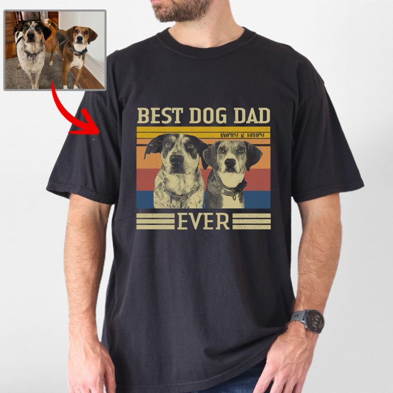 Best Dog Dad Ever Custom Dog Portrait Style Comfort Colors Shirt for Dog Lovers - Pawarts