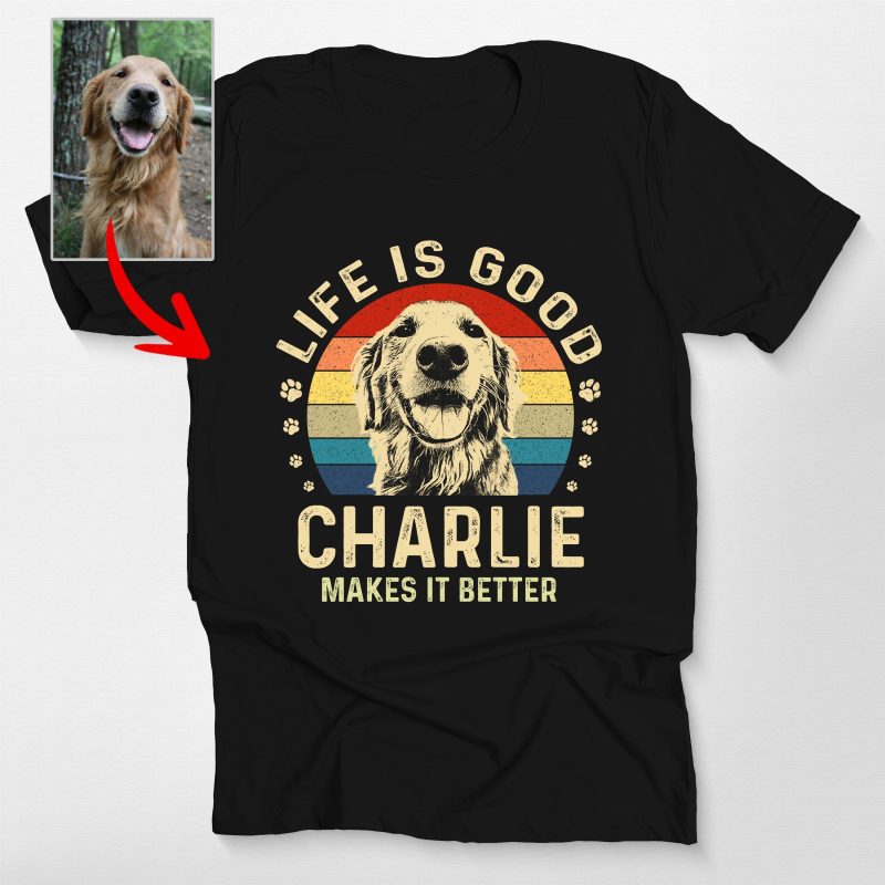 Life Is Good Dog Shirt Custom Sketch Vintage Style Bella Canvas Shirt for Dog Lovers - Pawarts