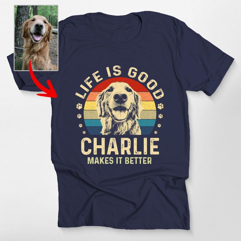 Life Is Good Dog Shirt Custom Sketch Vintage Style Bella Canvas Shirt for Dog Lovers - Pawarts