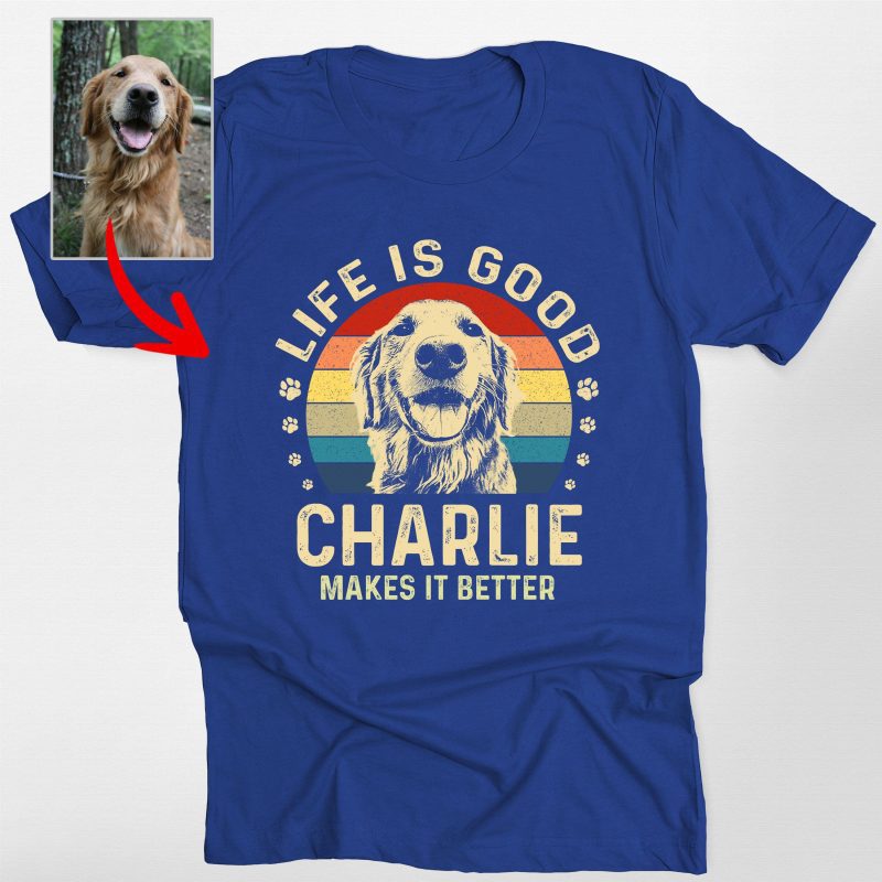 Life Is Good Dog Shirt Custom Sketch Vintage Style Bella Canvas Shirt for Dog Lovers - Pawarts