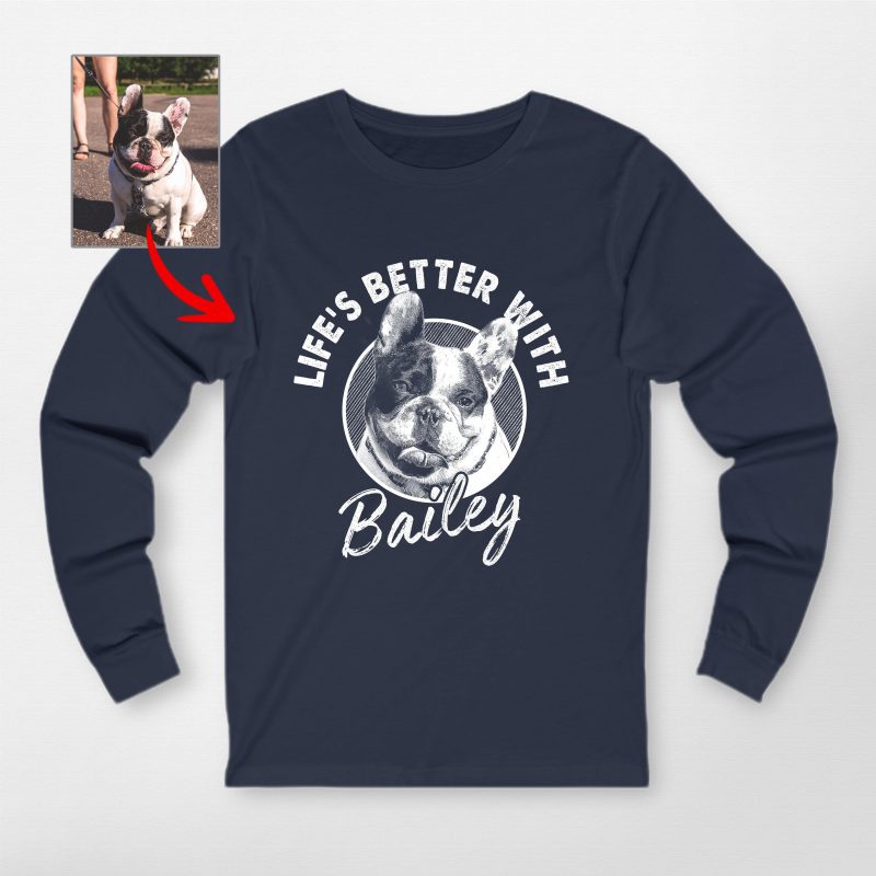 Life Is Better With A Dog Custom Long Sleeve Shirt for Dog Lovers - Pawarts