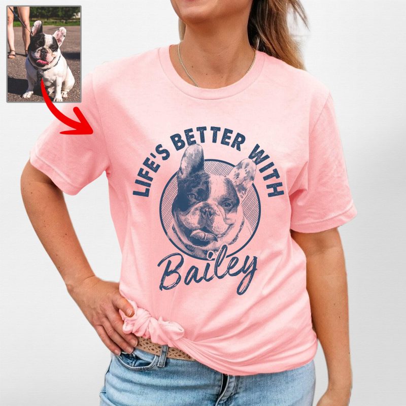 Life’s Better with Dog Custom Bella Canvas T-Shirt For Dog Mom - Pawarts