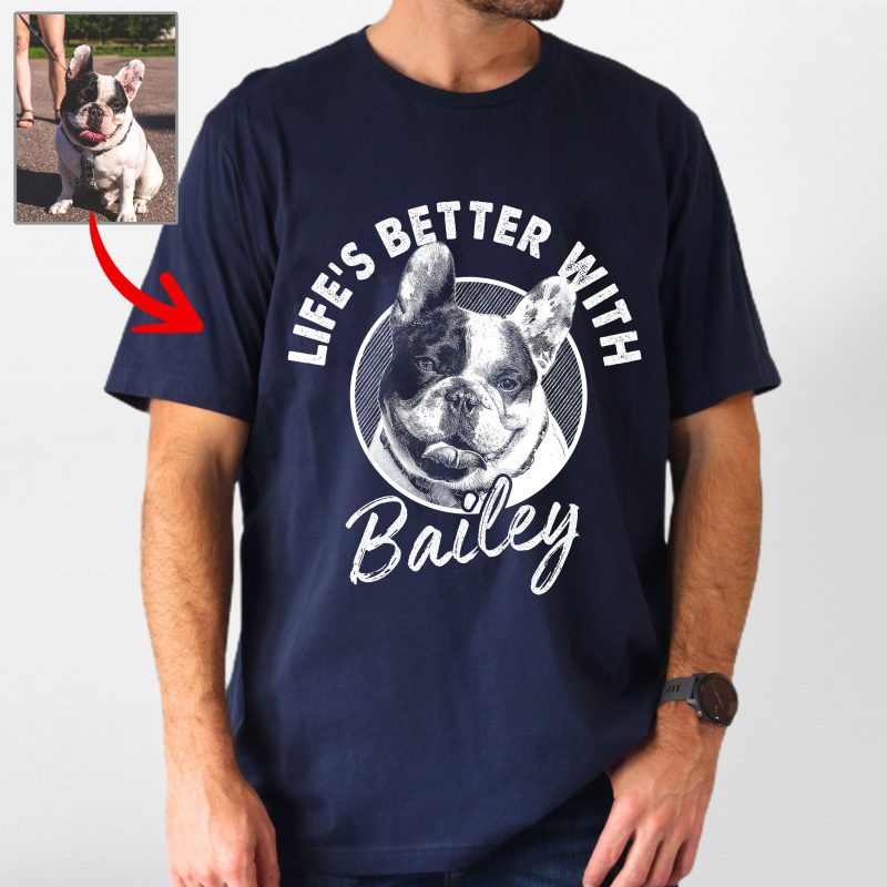 Life’s Better with Dog Custom Bella Canvas T-Shirt For Dog Dads - Pawarts