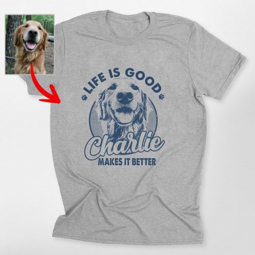 Life is Good Custom Dog Portrait Bella Canvas T-Shirt, Gift for Dog Moms and Dog Dads - Pawarts