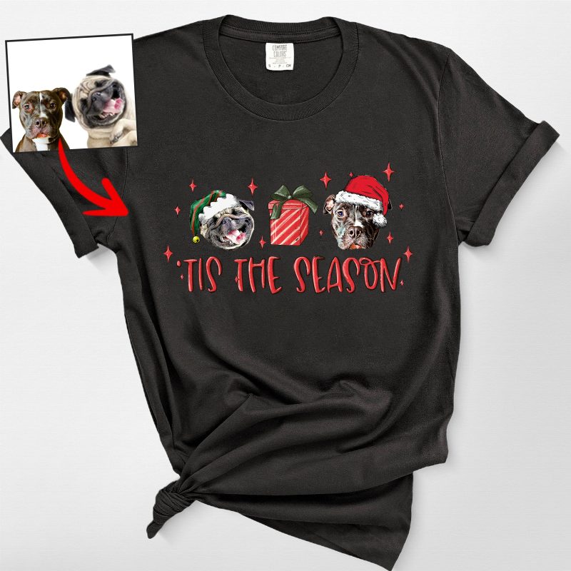 Tis The Season - Customized Dog Comfort Color T-shirt For Human - Pawarts