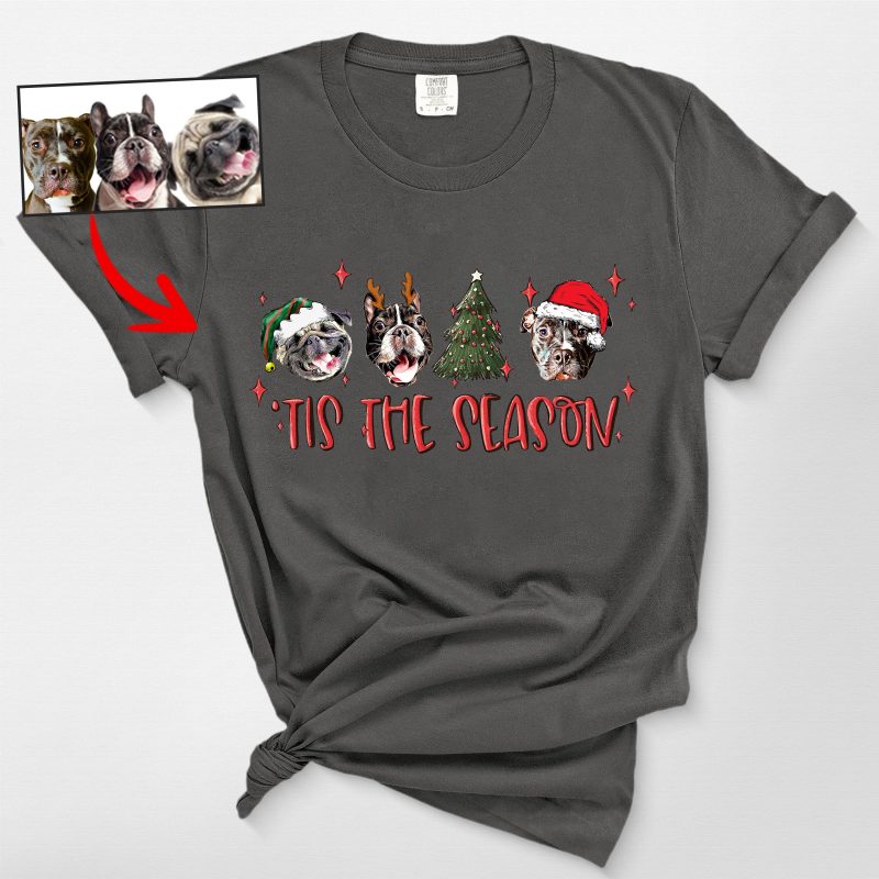 Tis The Season - Customized Dog Comfort Color T-shirt For Human - Pawarts