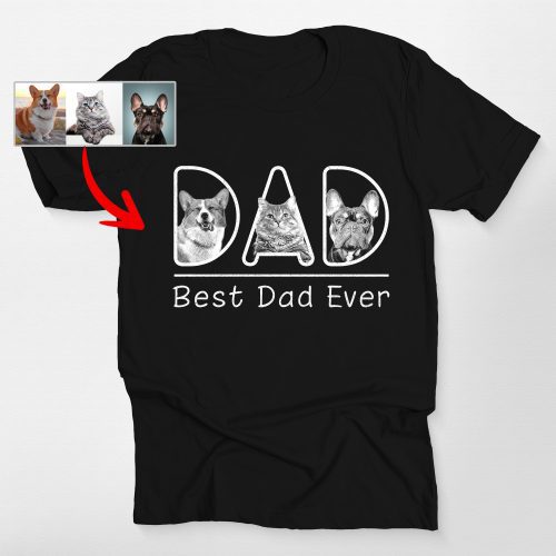 Custom Dog Dad T-Shirt Photos and Best Dad Ever Text for Dog Dads - Pawarts