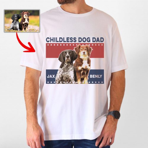 Pawarts | [Childless Dog Dad] Custom Dog T-Shirt For Dog Dad - Pawarts