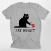 Eat What Cat Funny Unisex T-Shirt - Pawarts