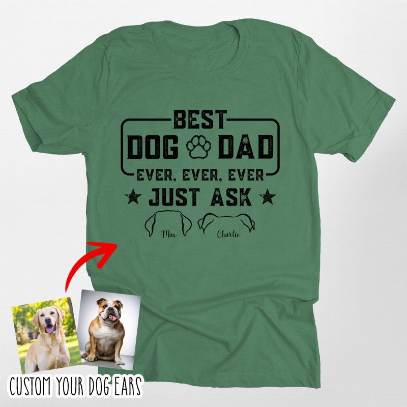 Custom Dog Ears Bella Canvas T-Shirt – Best Dog Dad Ever! - Pawarts