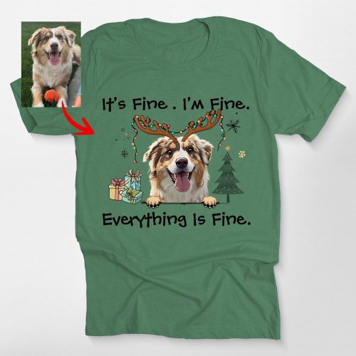 I'm Fine Everything Is Fine T-Shirt For Dog Owners, Bella Canvas Tee - Pawarts