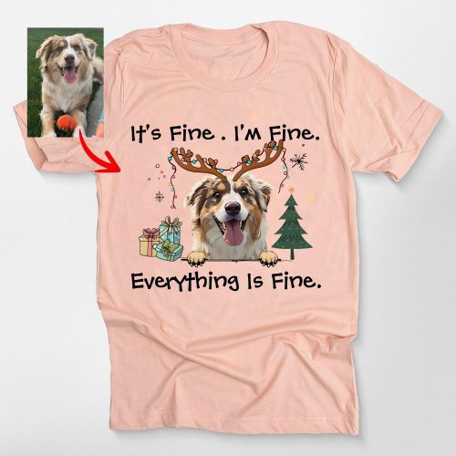 I'm Fine Everything Is Fine T-Shirt For Dog Owners, Bella Canvas Tee - Pawarts