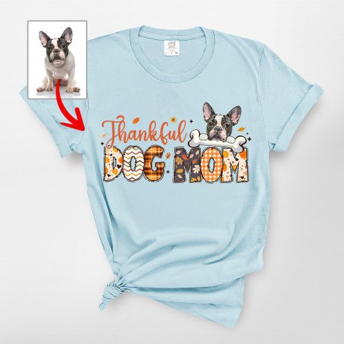 Custom Thankful Comfort Colors T-Shirt For Dog Mom, Thanksgiving Gift - Pawarts