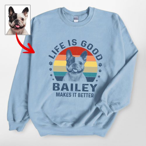 Life Is Good - Customized Dog Gildan Sweatshirts For Dog Moms, Dog Dads - Pawarts